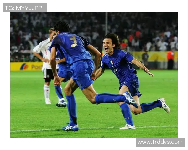 2006年世界杯经典对决意大利与德国首发阵容分析与回顾